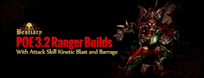 Poe 3.2 Ranger Builds With Attack skill Kinetic Blast and Barrage
